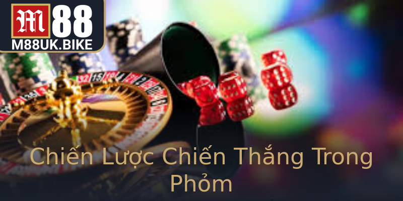 Chiến Lược Chiến Thắng Trong Phỏm Chiến Lược Chiến Thắng Trong Phỏm
