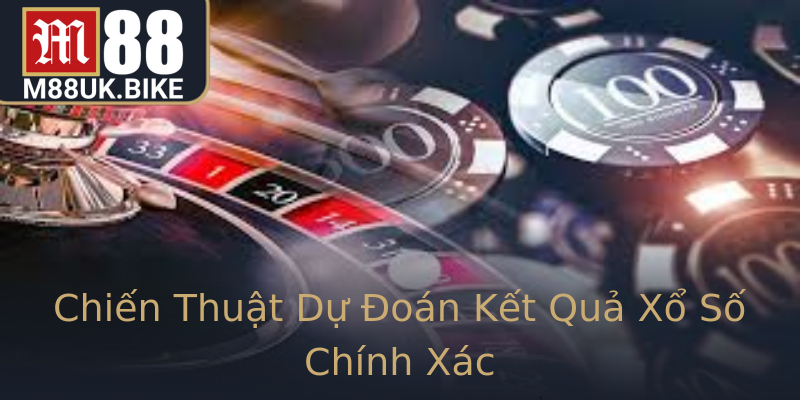 Chiến Thuật Dự Đoán Kết Quả Xổ Số Chính Xác Chiến Thuật Dự Đoán Kết Quả Xổ Số Chính Xác
