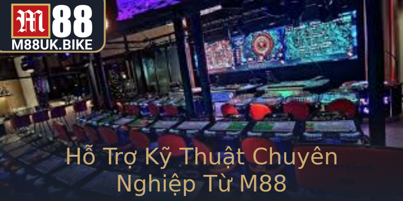 Hỗ Trợ Kỹ Thuật Chuyên Nghiệp Từ M88 Hỗ Trợ Kỹ Thuật Chuyên Nghiệp Từ M88