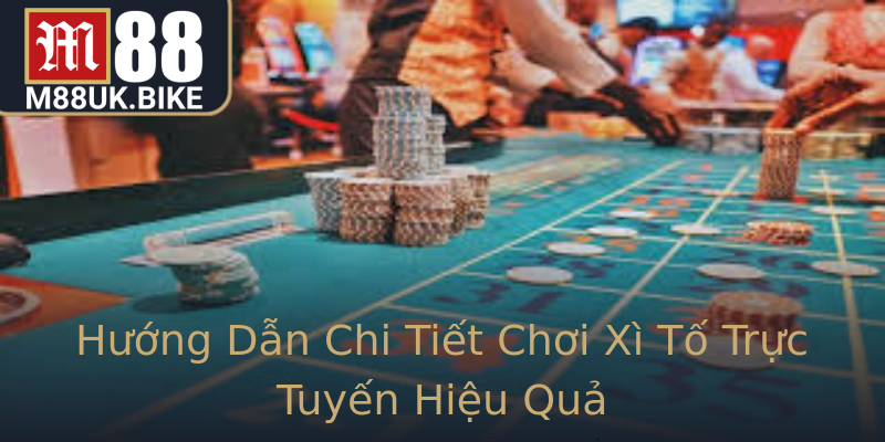 Hướng Dẫn Chi Tiết Chơi Xì Tố Trực Tuyến Hiệu Quả Hướng Dẫn Chi Tiết Chơi Xì Tố Trực Tuyến Hiệu Quả