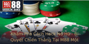 Kham Pha Cach Hack No Hu Bi Quyet Chien Thang Tai M88 Mot Cach Hieu Qua Va An Toan