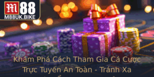 Kham Pha Cach Tham Gia Ca Cuoc Truc Tuyen An Toan Tranh Xa Nhung Tiem An Duc Hack No Hu M88