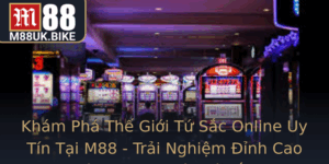 Kham Pha The Gioi Tu Sac Online Uy Tin Tai M88 Trai Nghiem Inh Cao Cung Game Bai Tu Sac