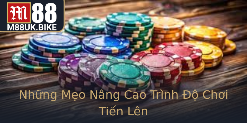 Những Mẹo Nâng Cao Trình Độ Chơi Tiến Lên Những Mẹo Nâng Cao Trình Độ Chơi Tiến Lên